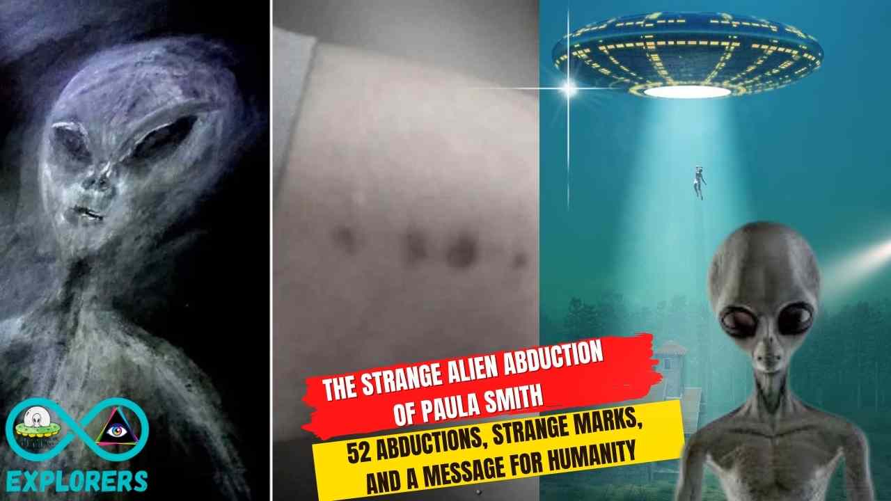 The Alien Abduction Of Paula Smith: 52 Abductions, Strange Marks, And A Message For Humanity