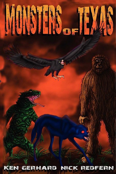 Legendary Monsters Of Texas That Terrorize The Place Till Now 1 Monster Of Texas by Ken Gerhard and Nick Redfern