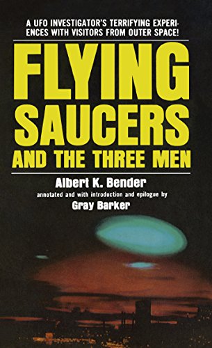 Albert K. Bender- The Man Who Was Tortured By MIB To Close His Research On UFOs 2 Flying Saucers and the Three Men ( Albert K. Bender )