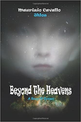 The Strange Alien Abduction Of Maurizio Cavallo- Took Photos Of Aliens From Planet Clarion And Revealed Secret To Immortality 6 Beyond Heaven; At the Sources of Time; Shines from the Abyss