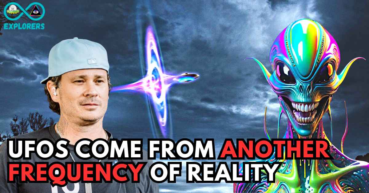 Tom DeLonge Explains Why UFOs Exist Outside Our Dimensional Frequency